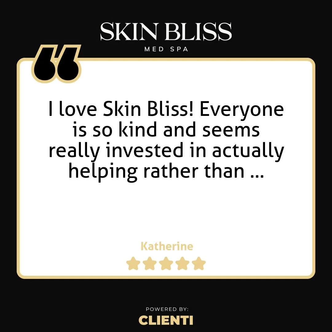 Thank you Katherine for the 5-Star Google Review: "I love Skin Bliss! Everyone is so kind and seems really invested in actually helping rather than making sales, which I find refreshing and perfect for these types of services. I feel totally com