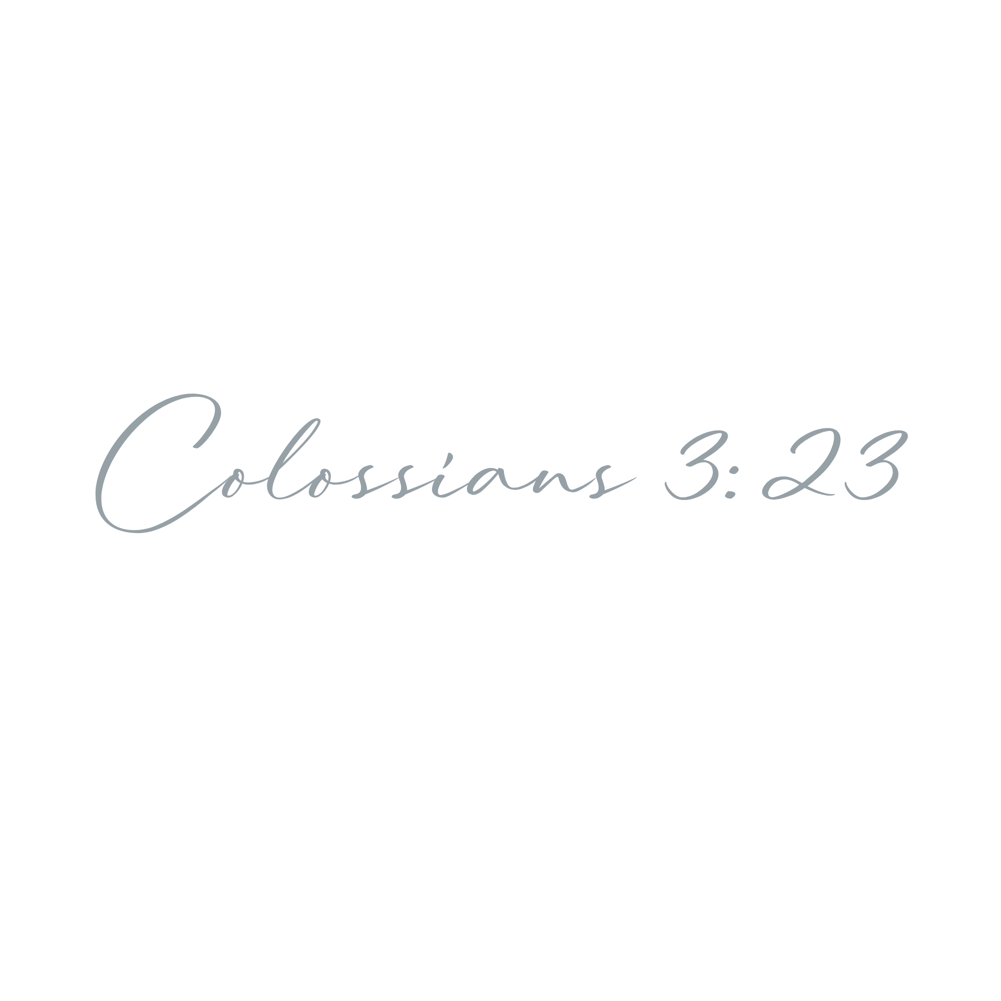 bible verse: colossians 3:23