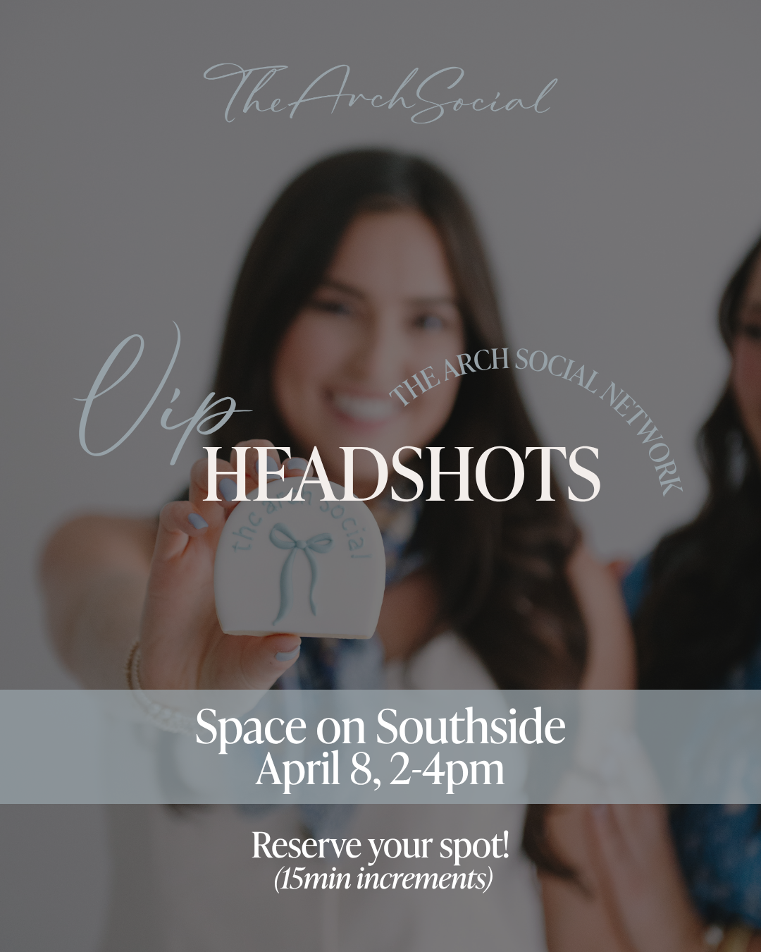 Women holding headshot cookies at a social event promoting headshot sessions, in Dallas Texas, with text details overlaying the image: 'Headshots, Space on Southside, April 8, 2-4 pm, Reserve your spot! (15 min increments)'