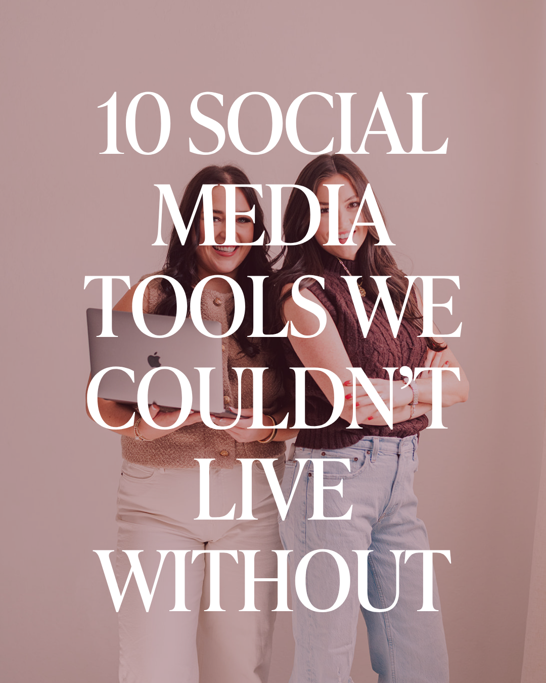 10 Social Media Tools We Couldn't Live Without