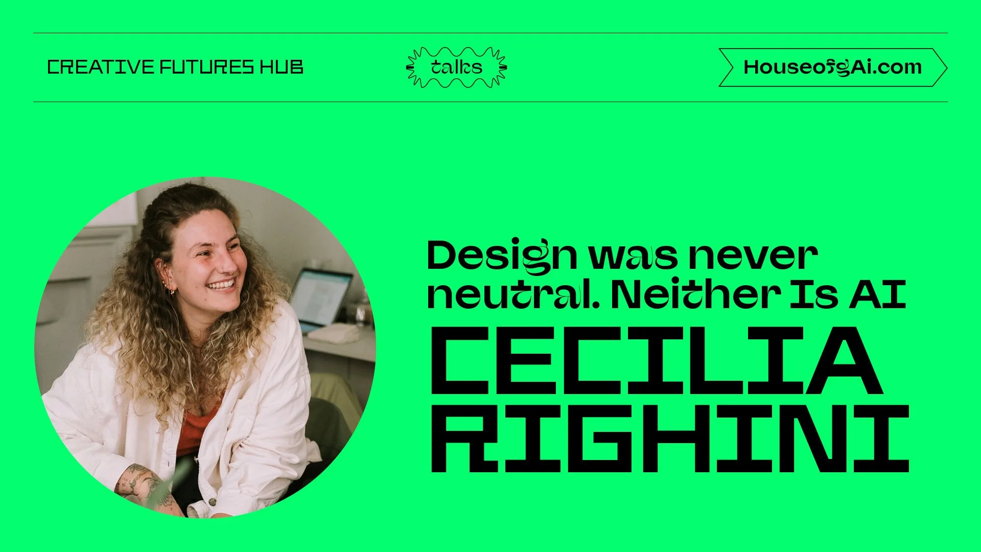 DESIGN WAS NEVER NEUTRAL. NEITHER IS AI.