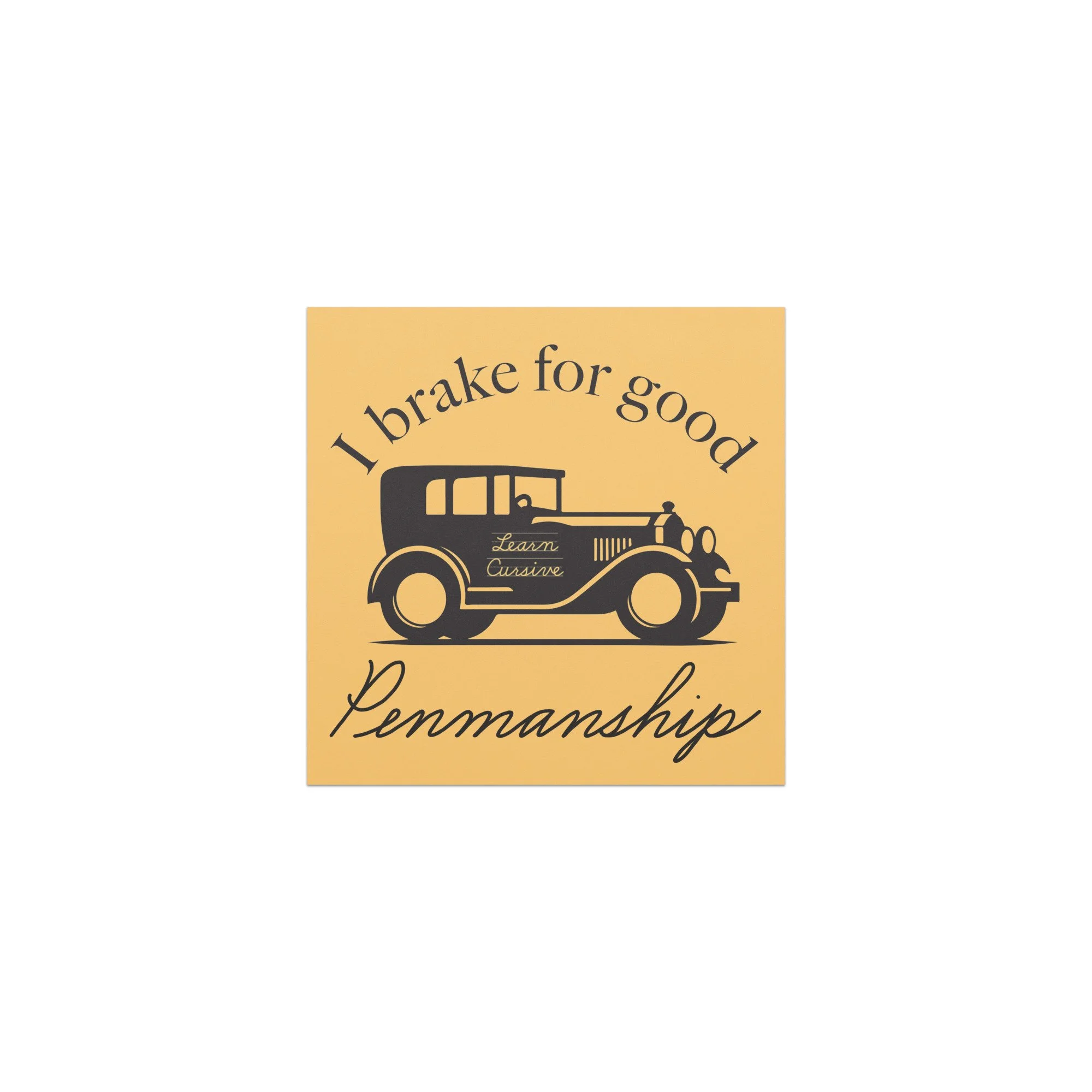 I brake for good Penmanship - car magnet