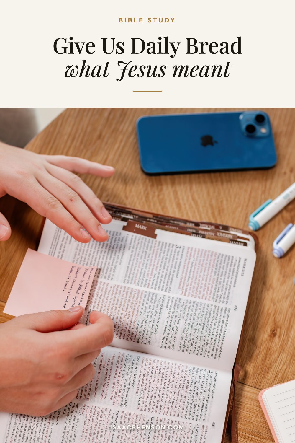 Give Us Daily Bread: what Jesus meant, above a photograph of hands studying an open Bible.