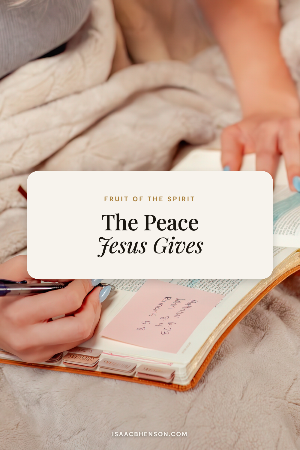 The Peace Jesus Gives, Fruit of the Spirit: Peace That Surpasses Understanding, Isaac B Henson Pinterest graphic