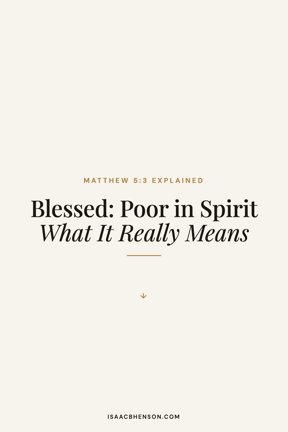 Cream scripture graphic with Matthew 5:3: Blessed are the poor in spirit, for the kingdom of heaven is theirs.