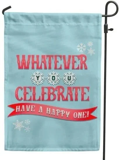 whatever you celebrate garden flag.jpg
