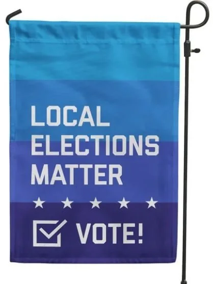 Local Elections Matter Garden Flag.jpg