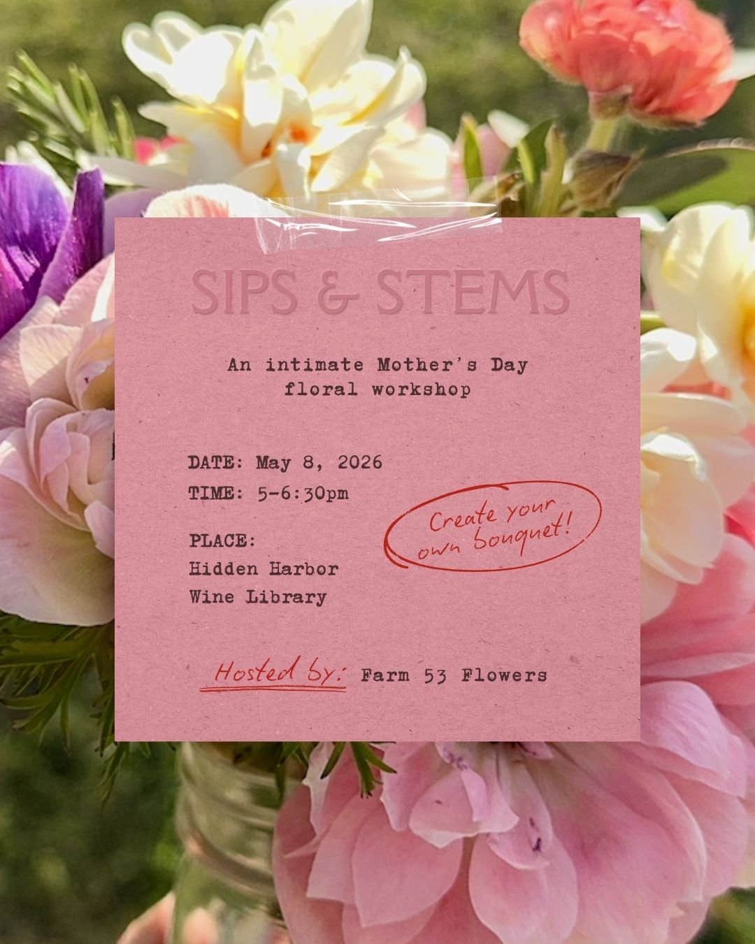 Sips & Stems: A Mother's Day Floral Workshop
