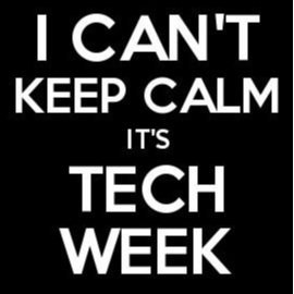 TECH WEEK MANDATORY ALL CALLED