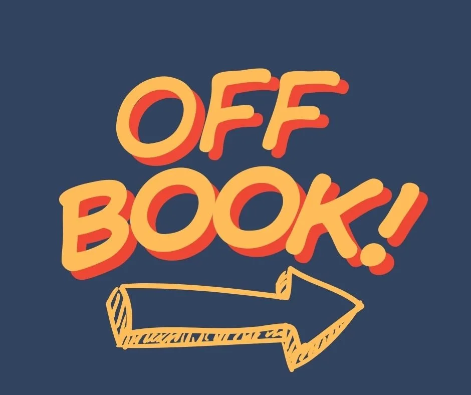 OFF BOOK TOMORROW!!!