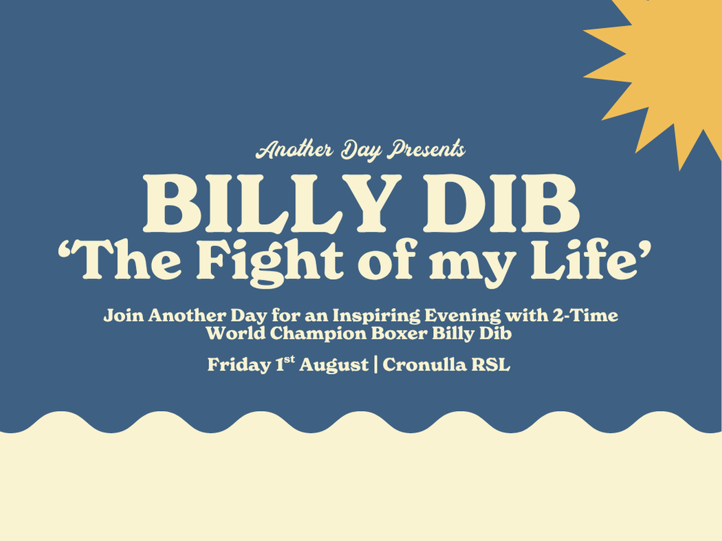 Another Day presents - Billy Dib "The Fight of My Life"