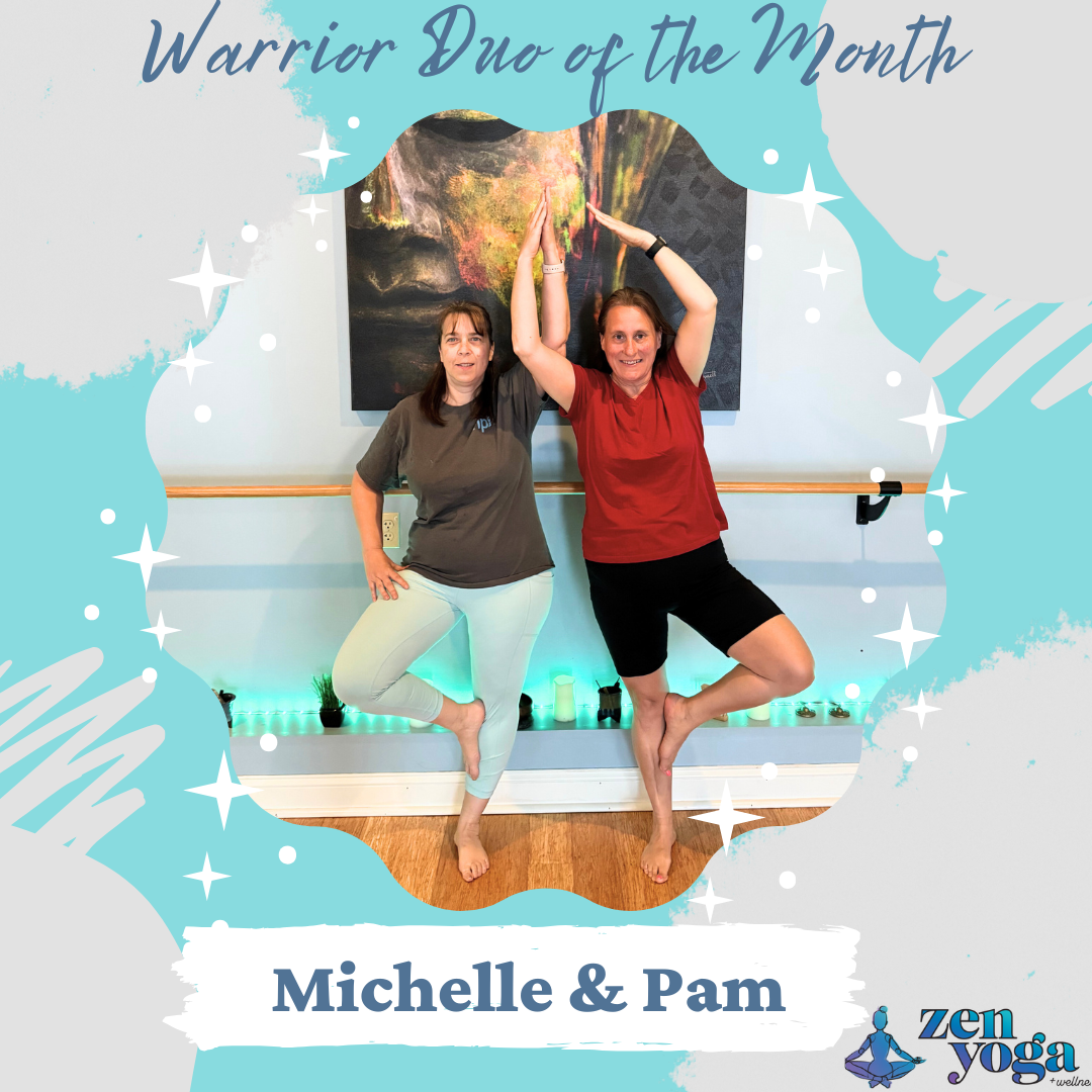 June’s Warrior Duo: Michelle & Pam — Zen Yoga and Wellness