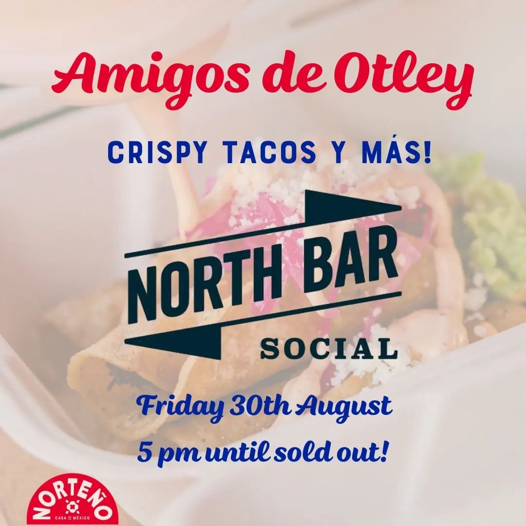 Otley, we're heading your way. Last event of the month 🇲🇽🍻

Excited to announce we'll be with our Northern amigos @northbarsocial serving our crispy tacos and more 🌮 

We'll be away most of September so this Friday is your chance to try real Mexi