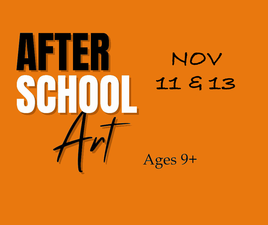 NOV 11 &amp; 13 - Afterschool Art