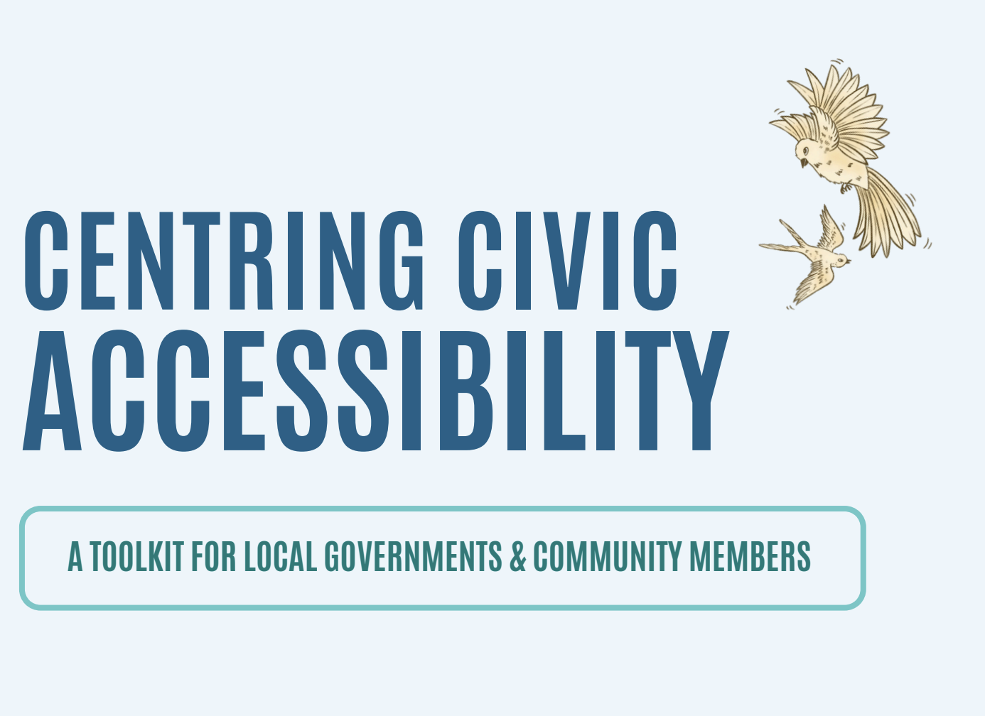 Centring Civic Accessibility: A Toolkit for Local Governments &amp; Community members