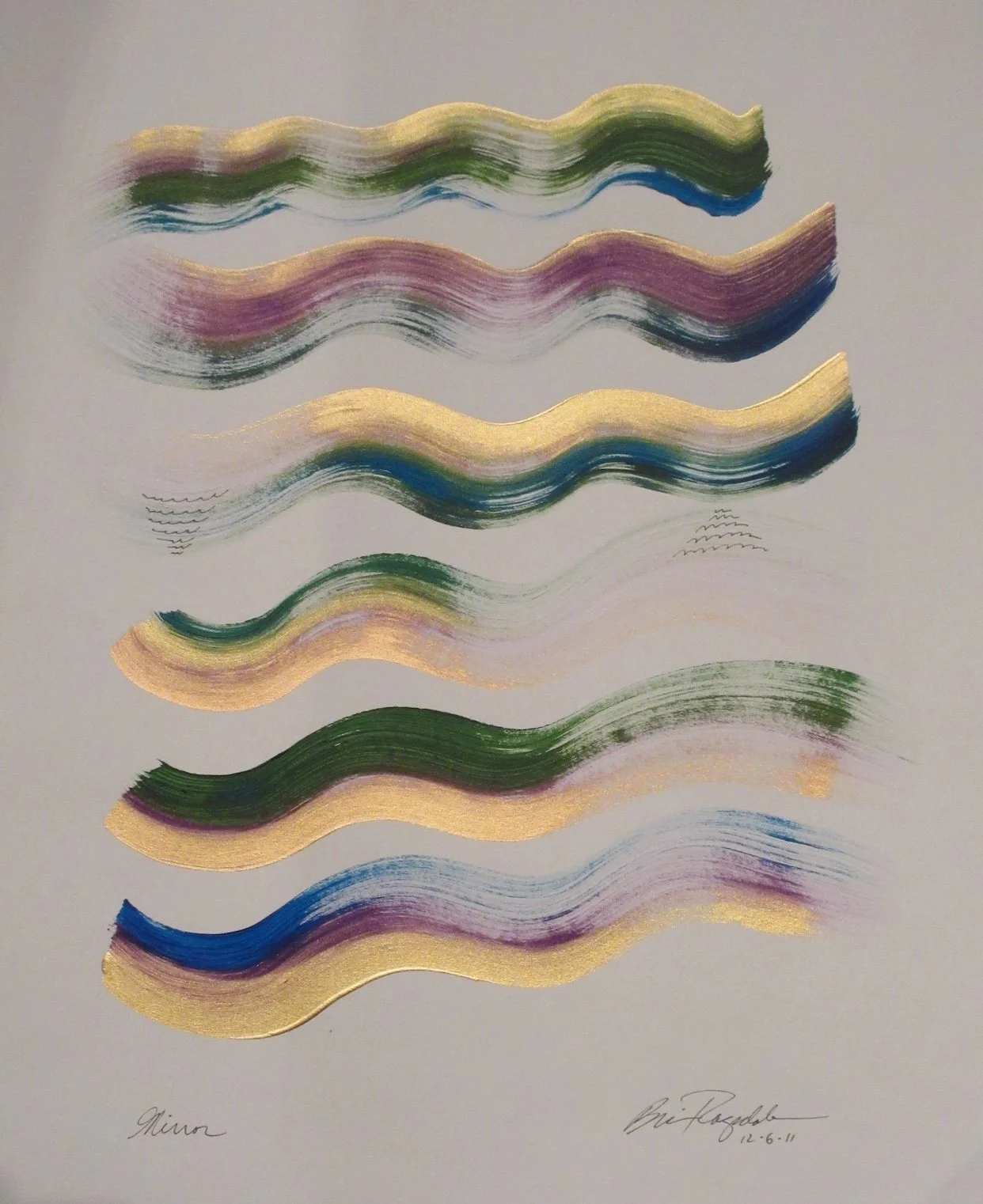 Mirror of Memory (2014)

Acrylic and gold paint on archival paper

A deeply luminous and reflective composition that explores the fluid, layered nature of recollection. Six undulating, horizontal waves cascade down the page, shifting from rich emeral