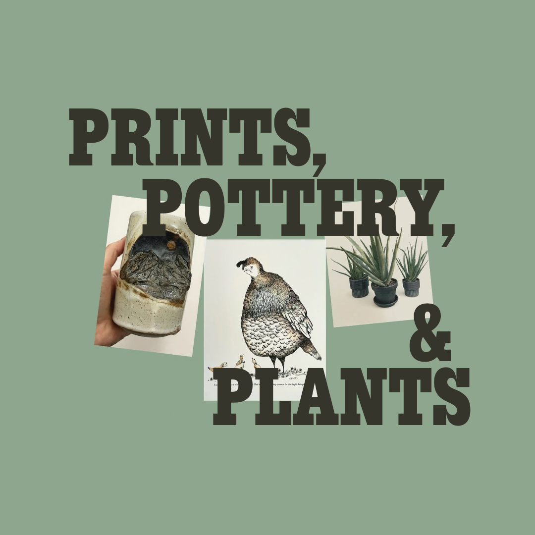 Prints, Pottery, &amp; Plants Pop Up