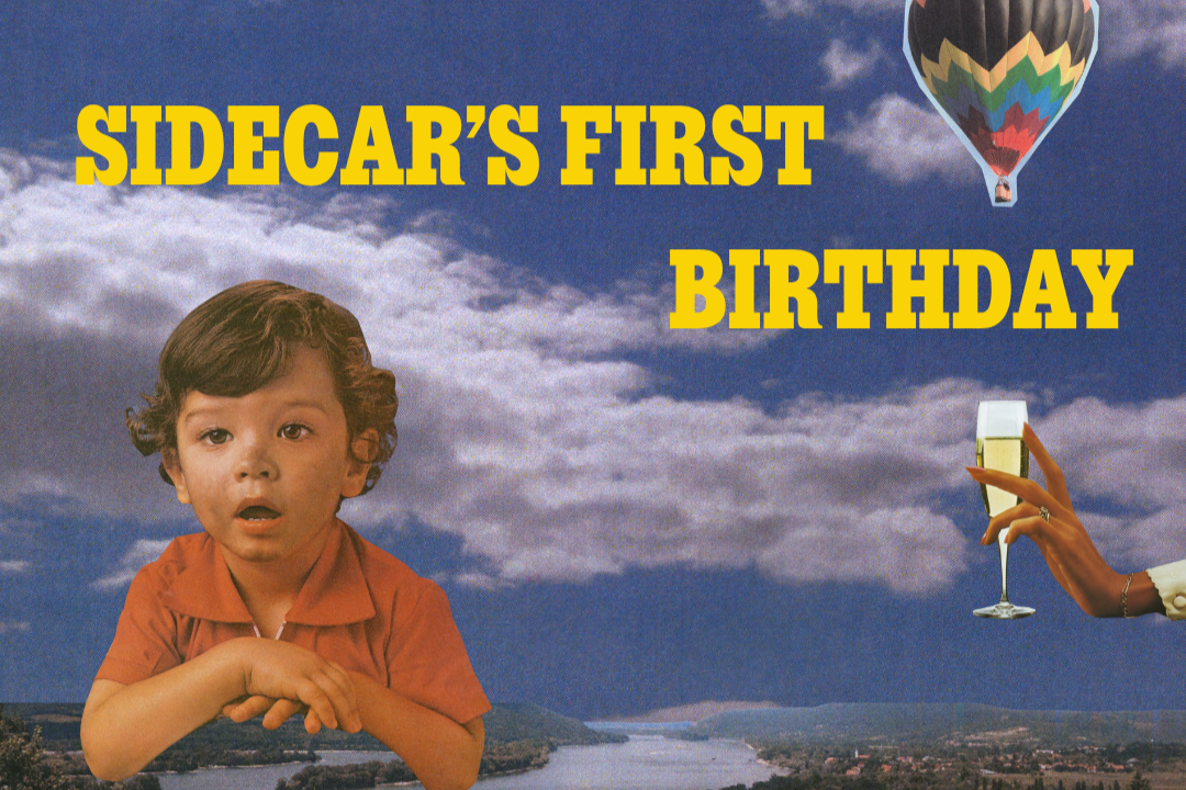 SIDECAR'S 1ST BIRTHDAY PARTY