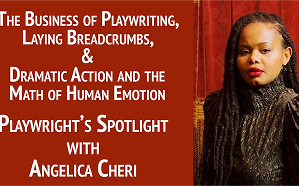 Playwright's Spotlight with Angelica Cheri
