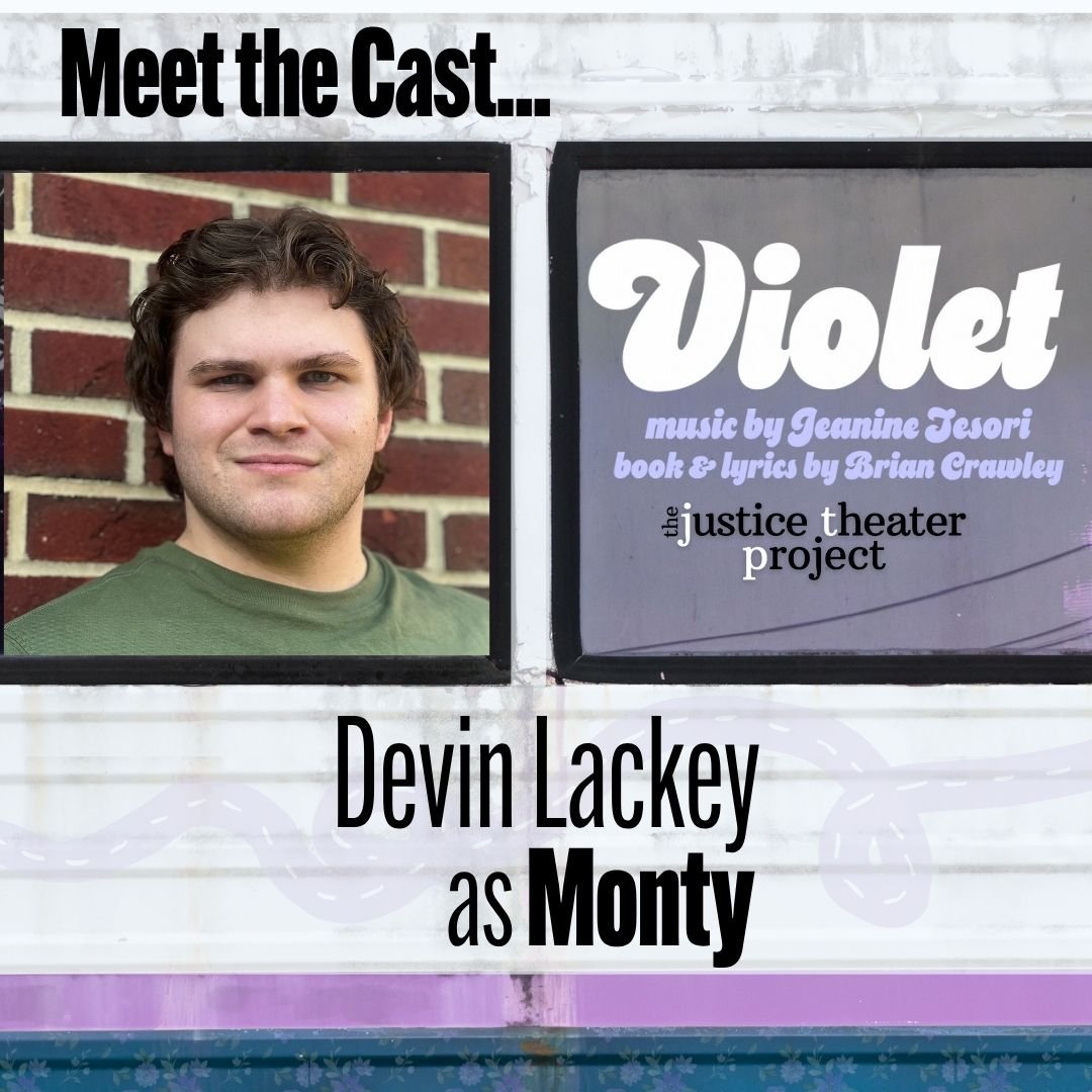 We are still celebrating our fabulous cast of VIOLET as they open the show TOMORROW! Next up playing Monty is @_dlack !!💜

Devin Lackey (Monty) is a Raleigh-based actor and performer, and this will be Devin&rsquo;s third production with the Justice 