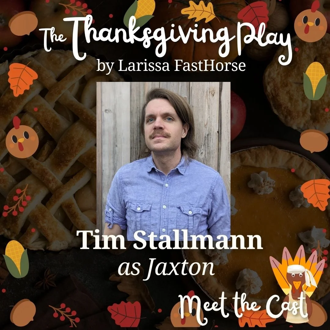 Meet the Cast of THE THANKSGIVING PLAY! Tim Stallmann joins us as Jaxton. 🦃☮

TICKETS: https://bit.ly/JTPThanksgiving
LEARN MORE: https://bit.ly/JTPThanksgivingInfo

Tim Stallmann (Jaxton) is so stoked to bring Larissa FastHorse's brilliant script t