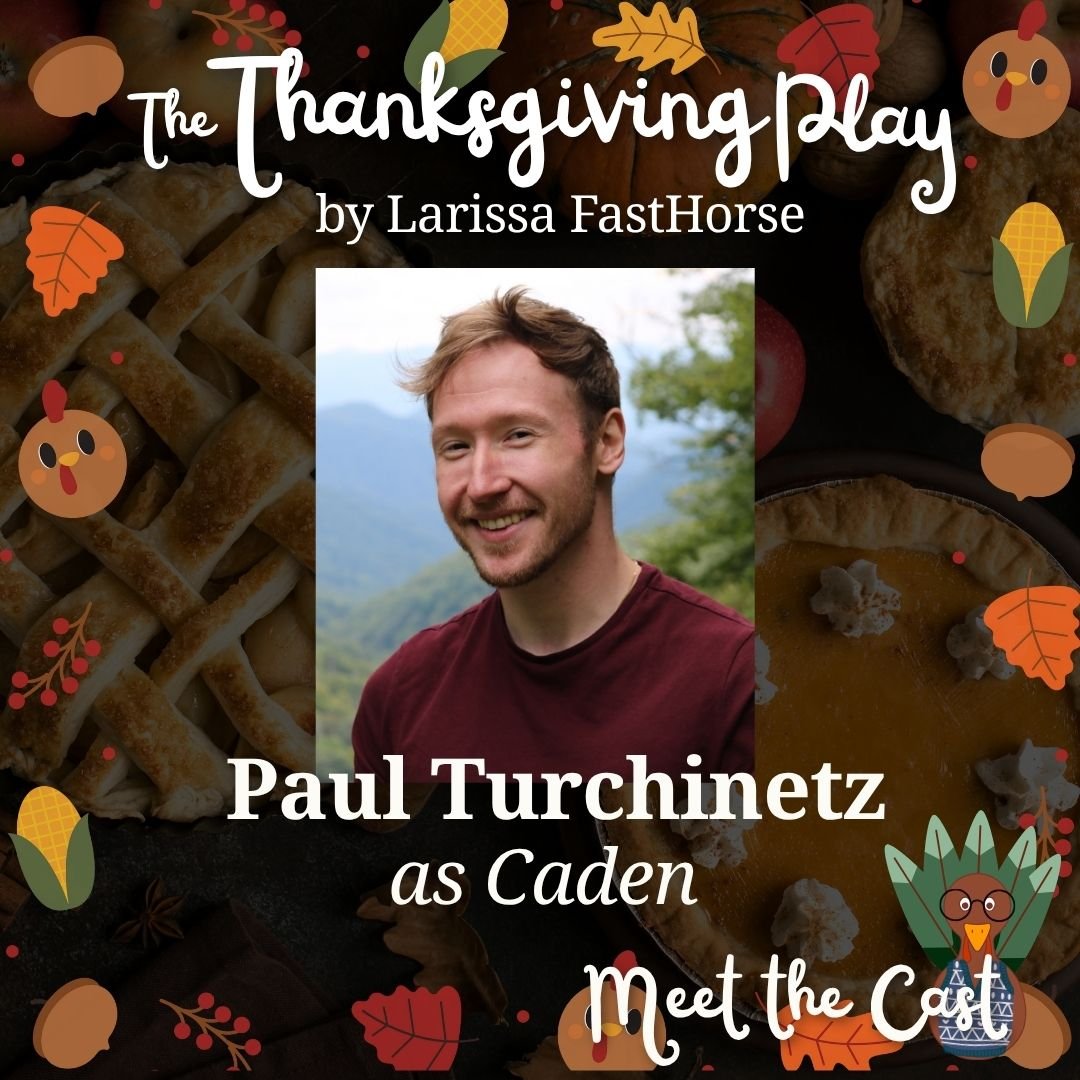 Meet the Cast of THE THANKSGIVING PLAY! Paul Turchinetz joins us as Caden. 🦃🤓

TICKETS: https://bit.ly/JTPThanksgiving
LEARN MORE: https://bit.ly/JTPThanksgivingInfo

Paul Turchinetz (Caden) is making his debut as an actor in the Triangle! He has d