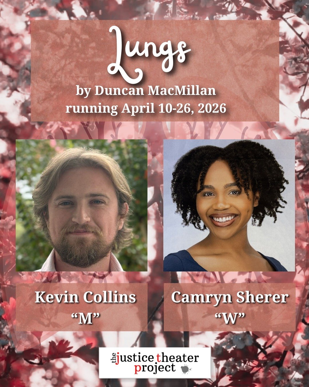 🌳CAST ANNOUNCEMENT🌳

The Justice Theater Project is thrilled to announce that local actors Kevin Collins and Camryn Sherer will be starring in our production of "Lungs" by Duncan Macmillan, running April 10th through 26th at Church of the