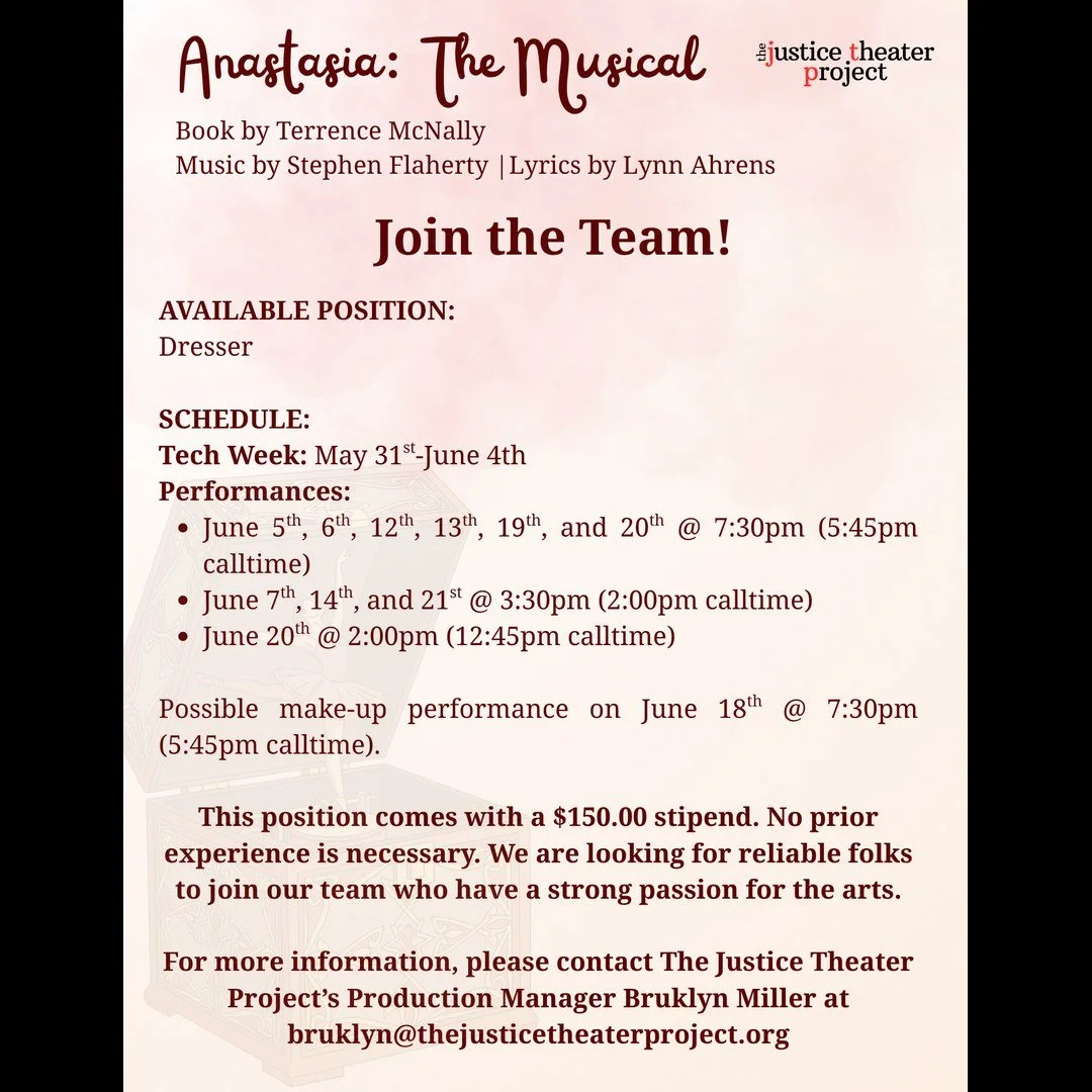 ✨JOIN OUR TEAM!✨

The Justice Theater Project is seeking a backstage dresser for their production of "Anastasia: The Musical."

The dresser would need to be available on the following dates:
-June 5th, 6th, 12th, 13th, 19th, and 20th @7:30p