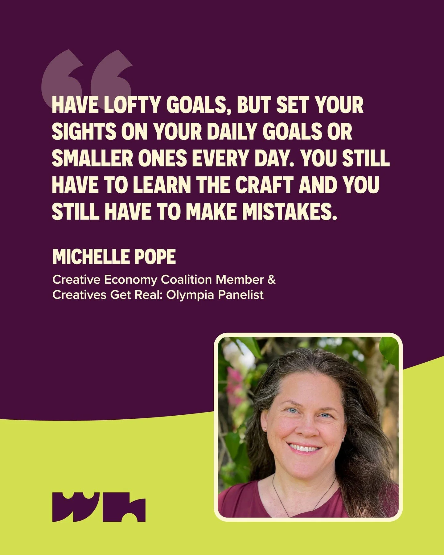 💡 An important reminder from Michelle Pope, Creative Economy Coalition member and previous panelist at our Creatives Get Real event in Olympia, for anyone working to elevate their craft and creative business. Keep at it! 

❓ What goals are you worki