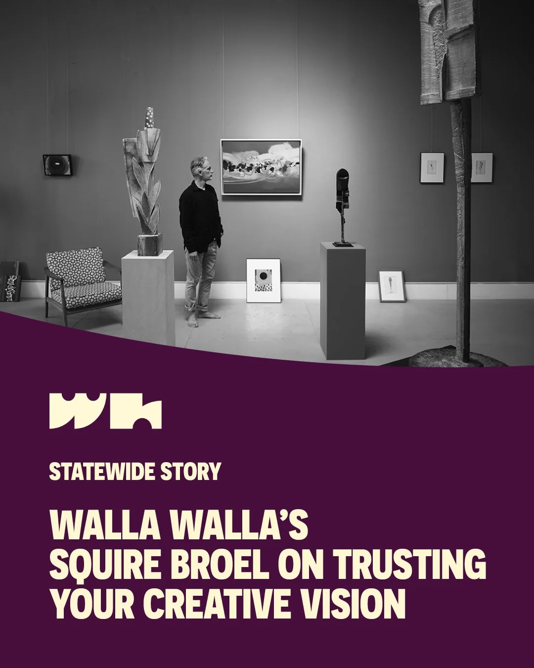 ✏️ Squire Broel believes in slow art &mdash; the kind that builds a deep appreciation for the creative process. He spoke with us about adopting a unique business model from a winery, what artists should do at the beginning of their careers and how he