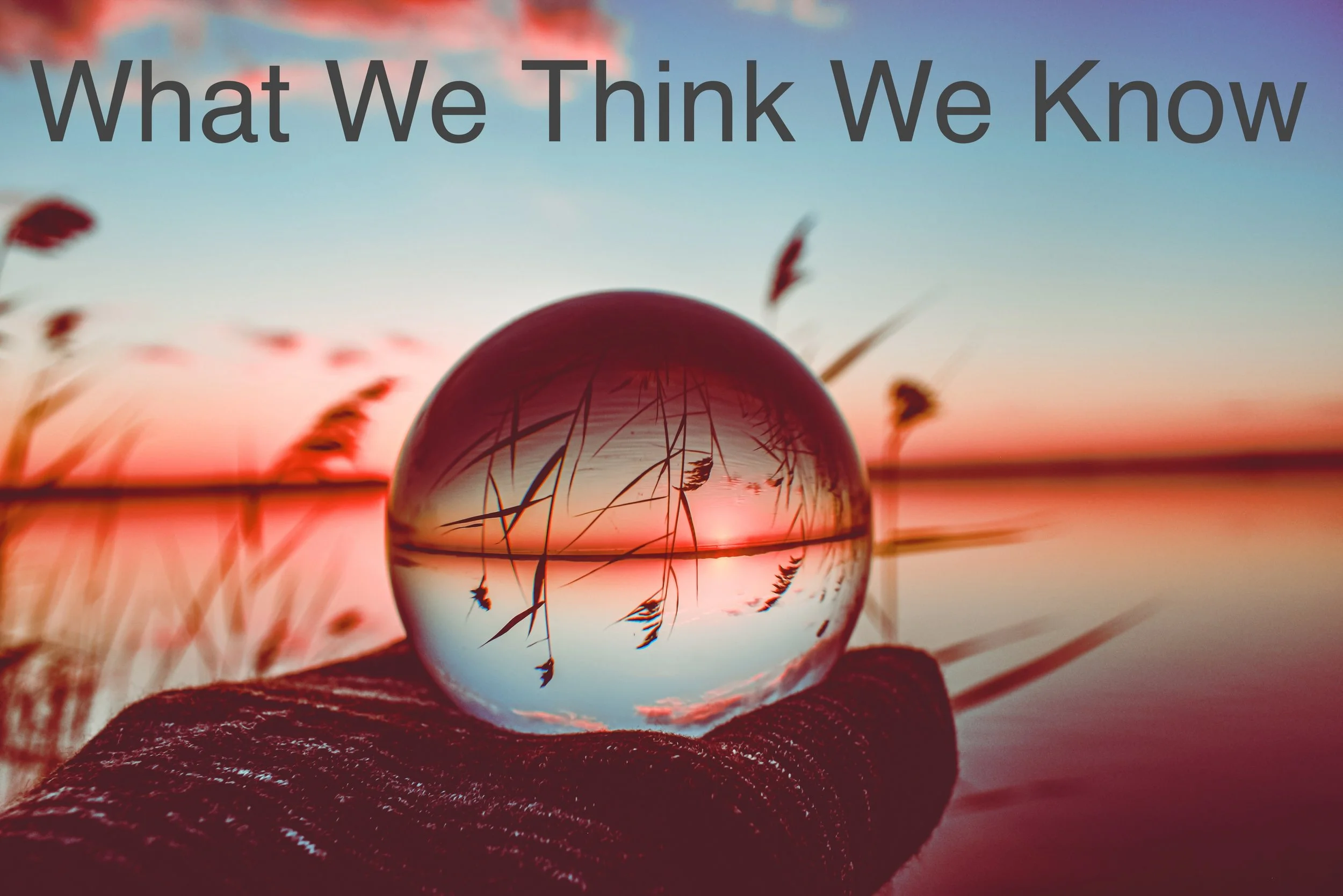 What we think we know