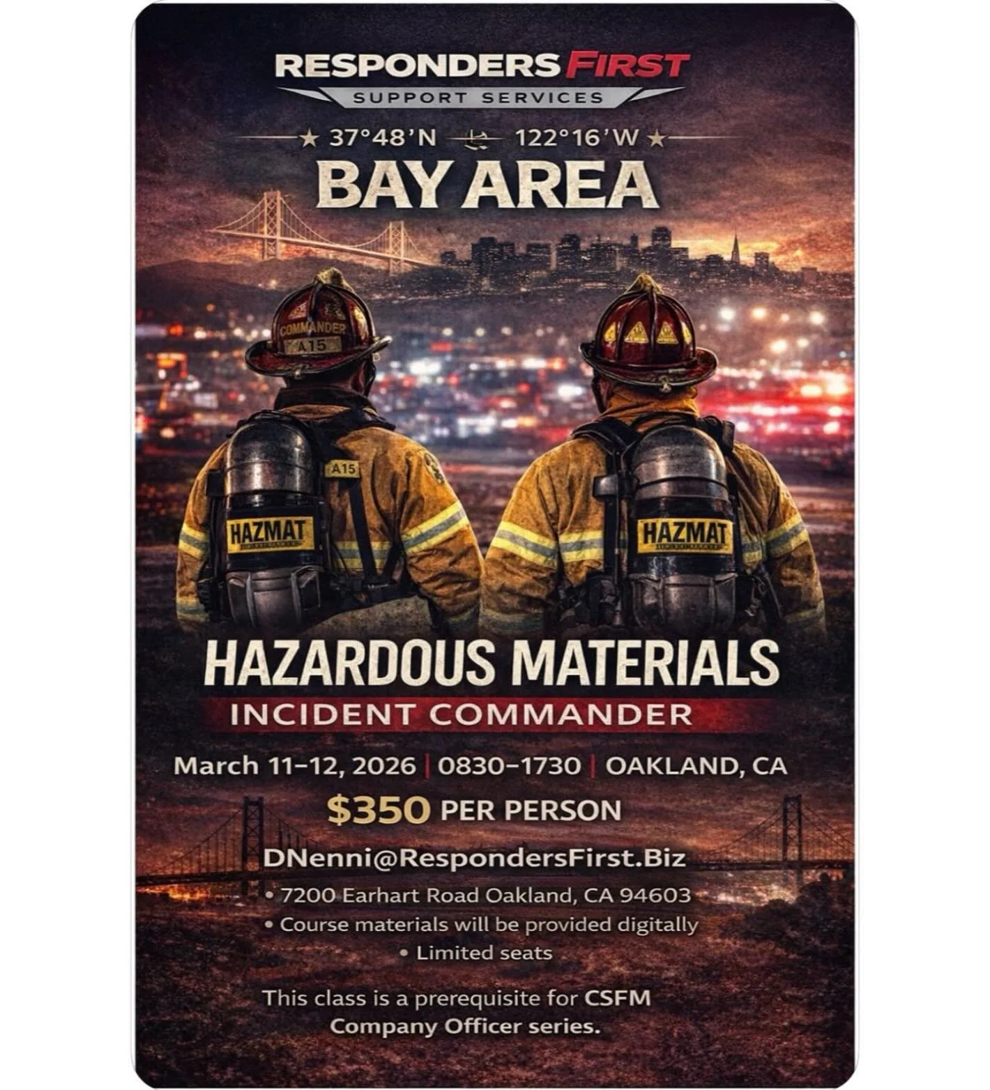 Hazardous materials incidents demand confident, legally sound, operationally sharp leadership. 

Responders First Support Services is hosting a two-day Hazardous Materials Incident Commander course in Oakland, CA on March 11-12, 2026.

This dynamic, 
