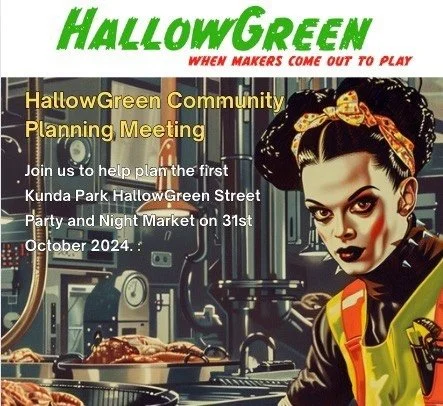 Community Planning Meeting - HallowGreen is an artists, manufacturers and local businesses coming together to light up 
#halloweenmadegreen
8 August 4-6pm 11 Endeavour Drive Kunda Park
🎆 @ptedodactyl
