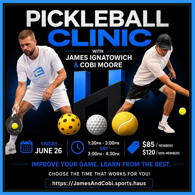 🔥 PICKLEBALL CLINIC WITH JAMES IGNATOWICH &amp; COBI MOORE 🔥
The Sports Haus is excited to welcome two of the most recognized names in pickleball for a special clinic on Friday, June 26!

Whether you're looking to improve your fundamentals, sharpen