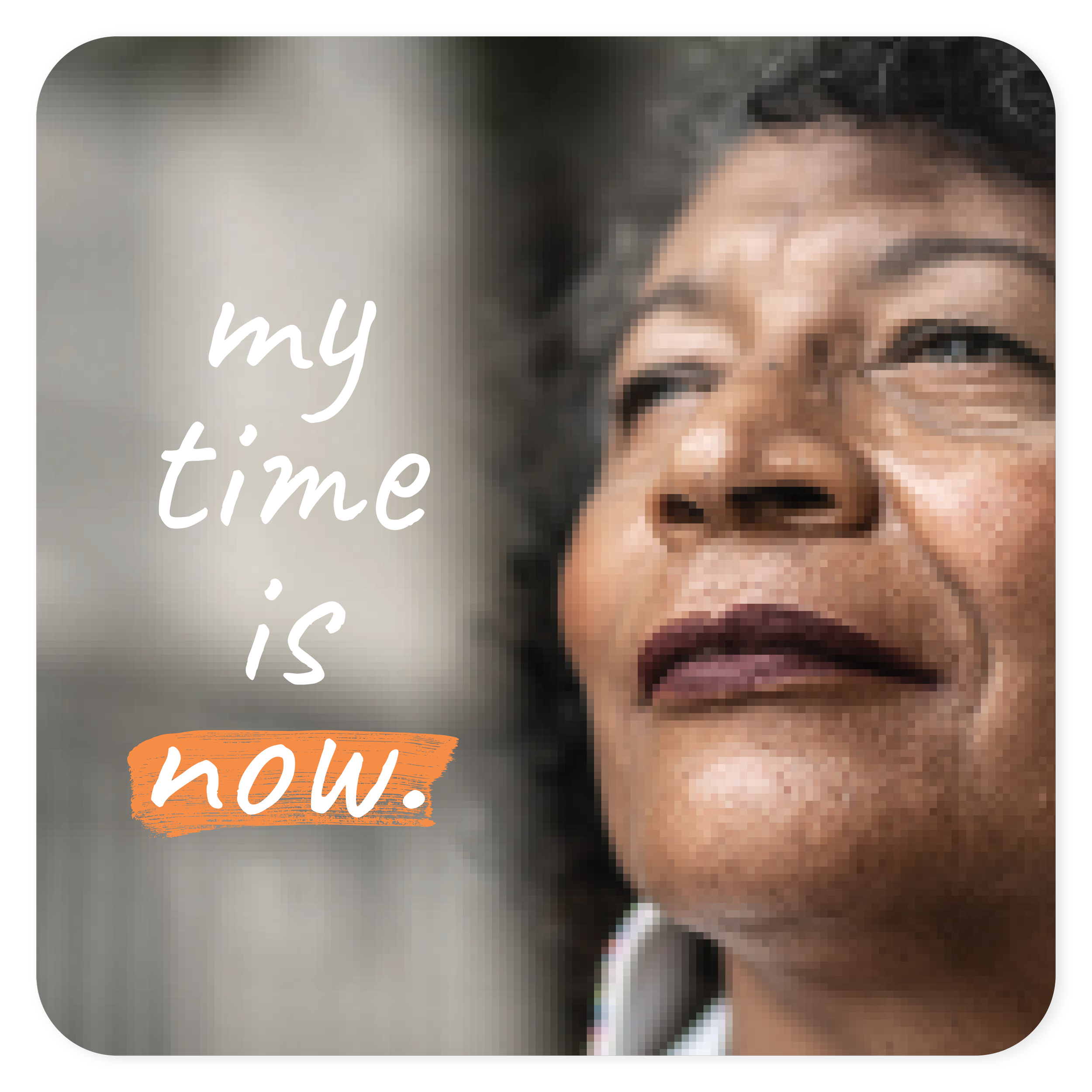 My Time is Now (Campaign)