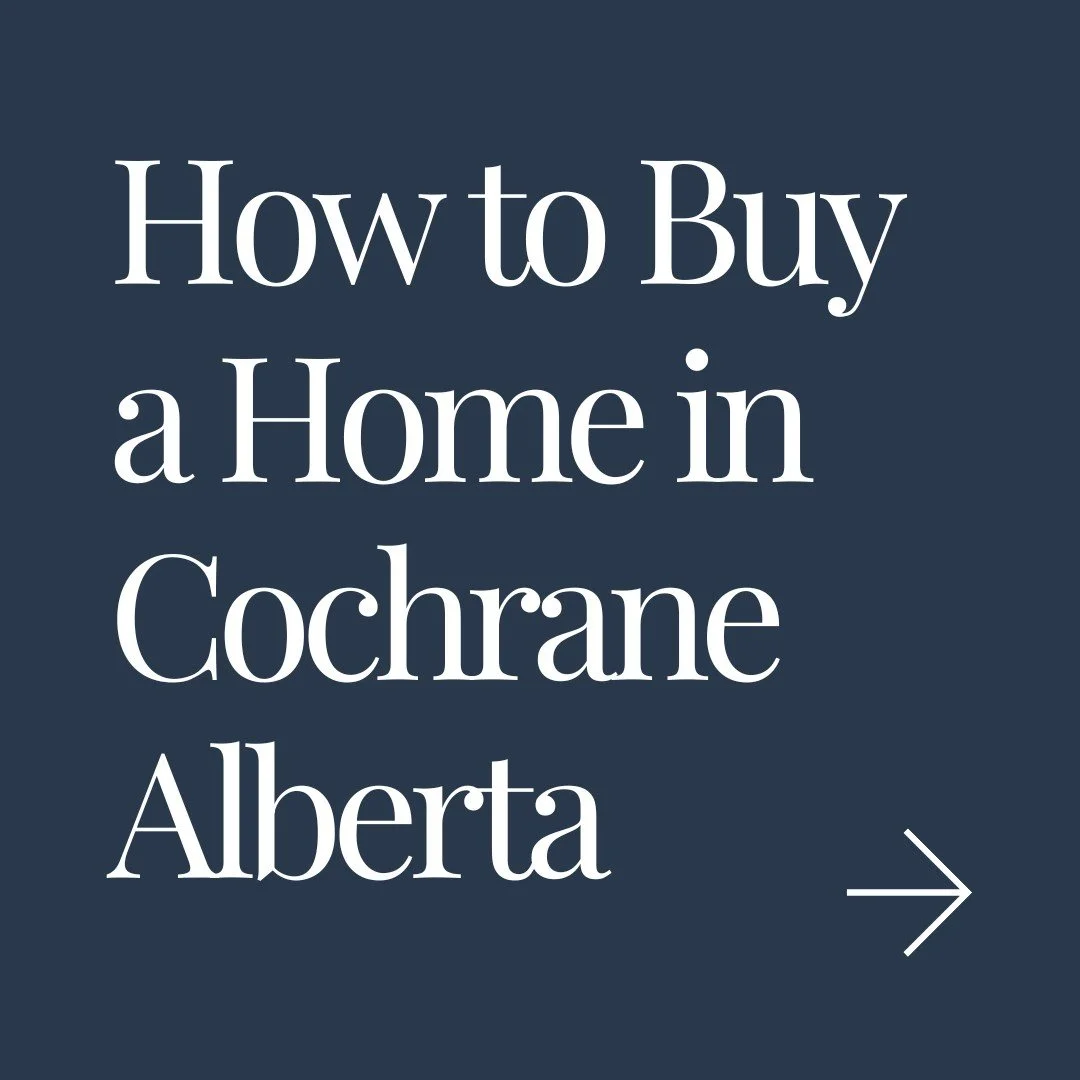Buying a Home in Cochrane, Alberta: Step by Step