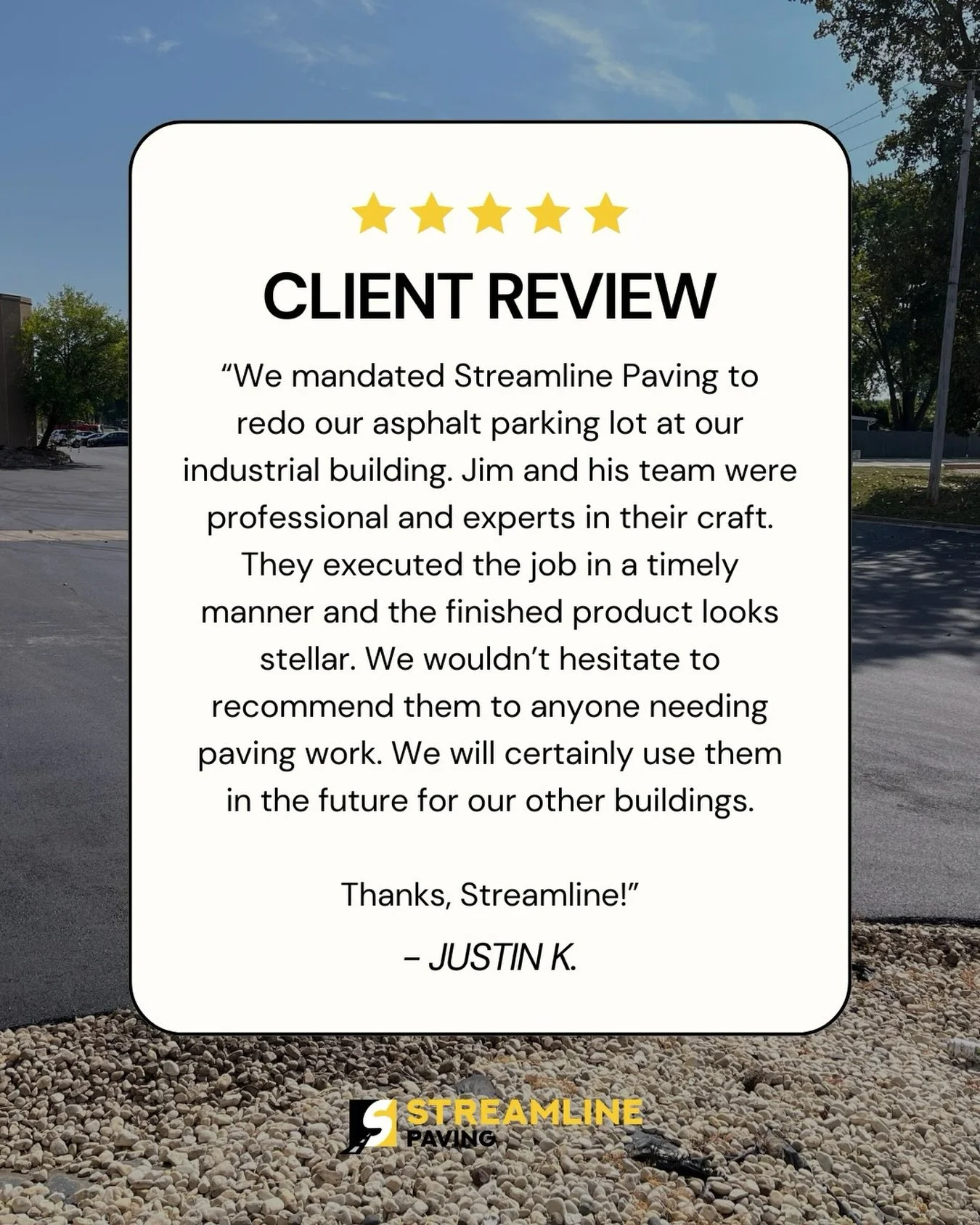 Client feedback means a lot to us &mdash; especially when it reflects the care and attention we bring to every project.

If you&rsquo;ve worked with Streamline Paving and had a great experience, leaving a review helps support our team and the work we