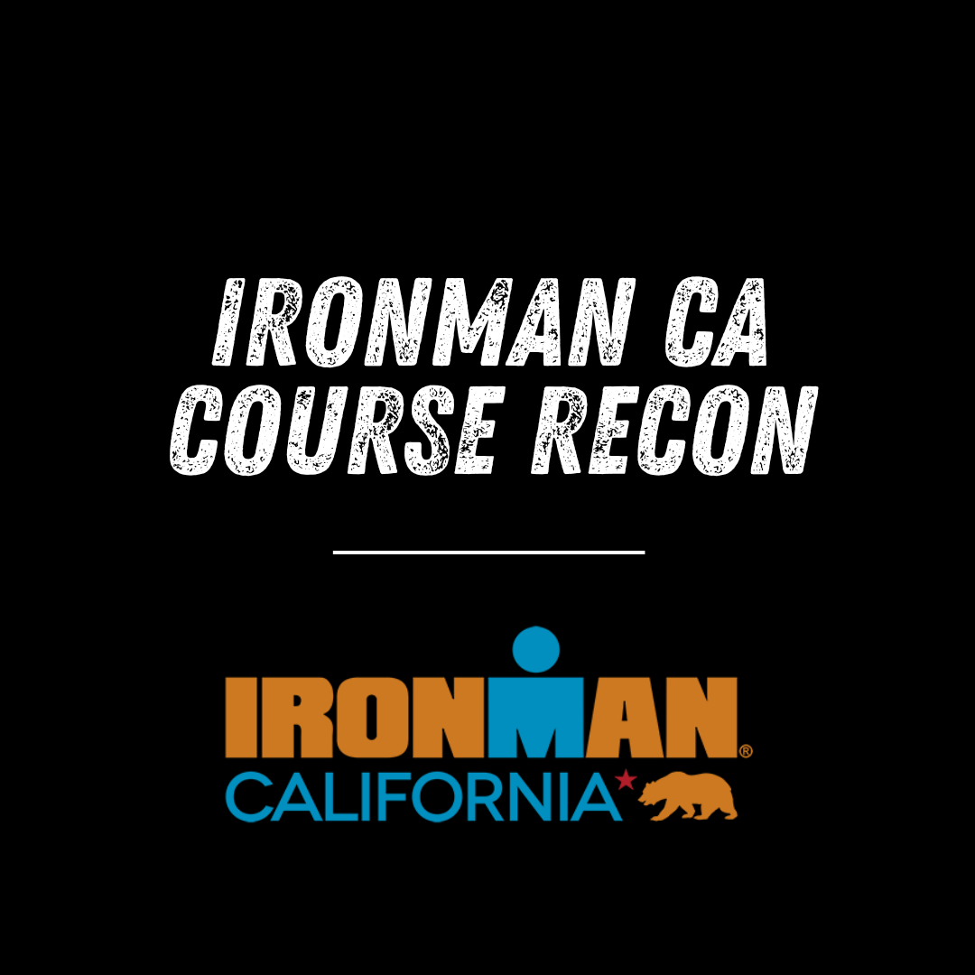 Ironman CA Course Recon