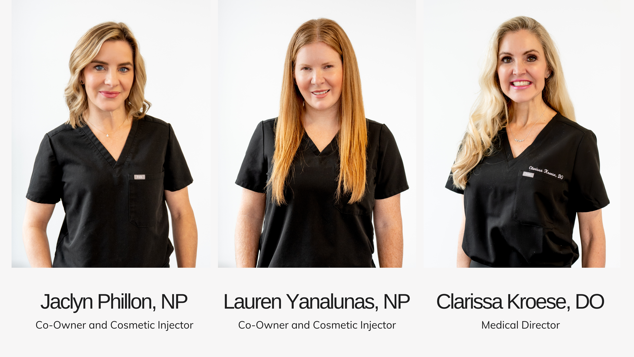 Three women in black medical scrubs pose for a photo. The first woman has blonde hair and is labeled Jaclyn Phillon, NP, Co-Owner and Cosmetic Injector. The second has red hair and is labeled Lauren Yanalunas, NP, Co-Owner and Cosmetic Injector. The third woman has long blonde hair and is labeled Clarissa Kroese, DO, Medical Director.