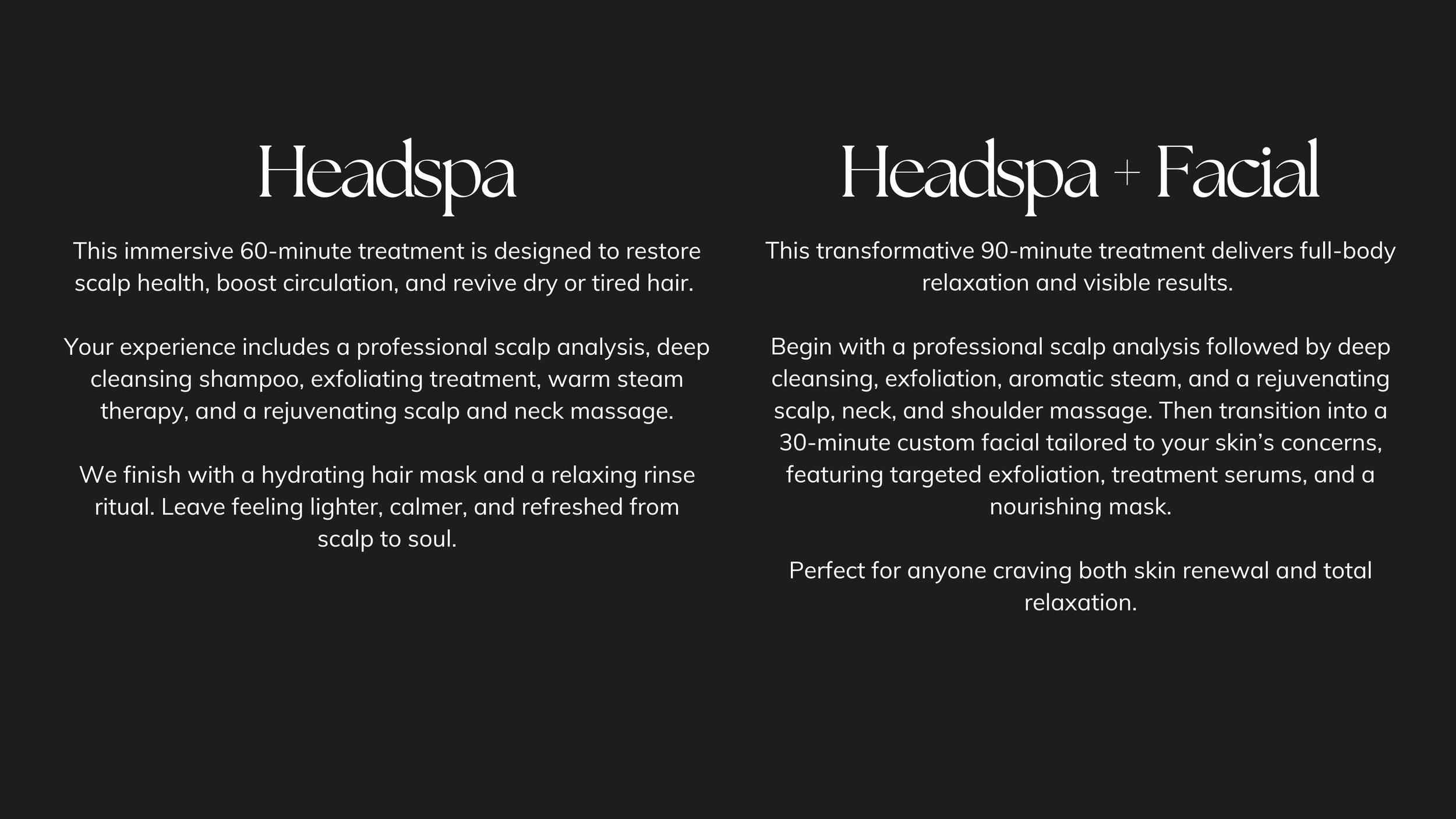 Comparison of two Spa treatments: Headspa on the left with description of a 60-minute scalp health treatment; Headspa + Facial on the right with description of a 90-minute full-body facial and scalp analysis.