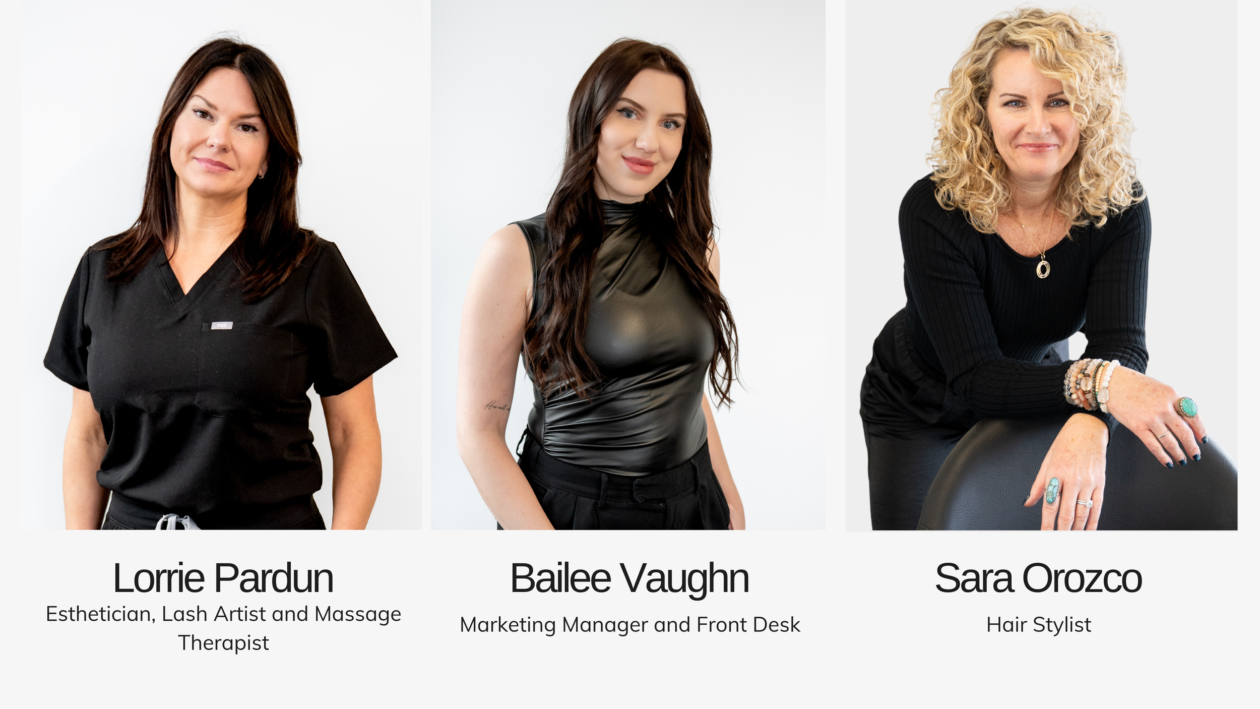 Three women standing against a white background, each with their names and titles below. Lorrie Pardun, an esthetician, lash artist, and massage therapist, on the left, wearing a black top. Bailee Vaughn, marketing manager and front desk, in the middle, wearing a black sleeveless top with long dark hair. Sara Orozco, a hair stylist, on the right, with curly blonde hair, leaning on a chair adorned with jewelry.