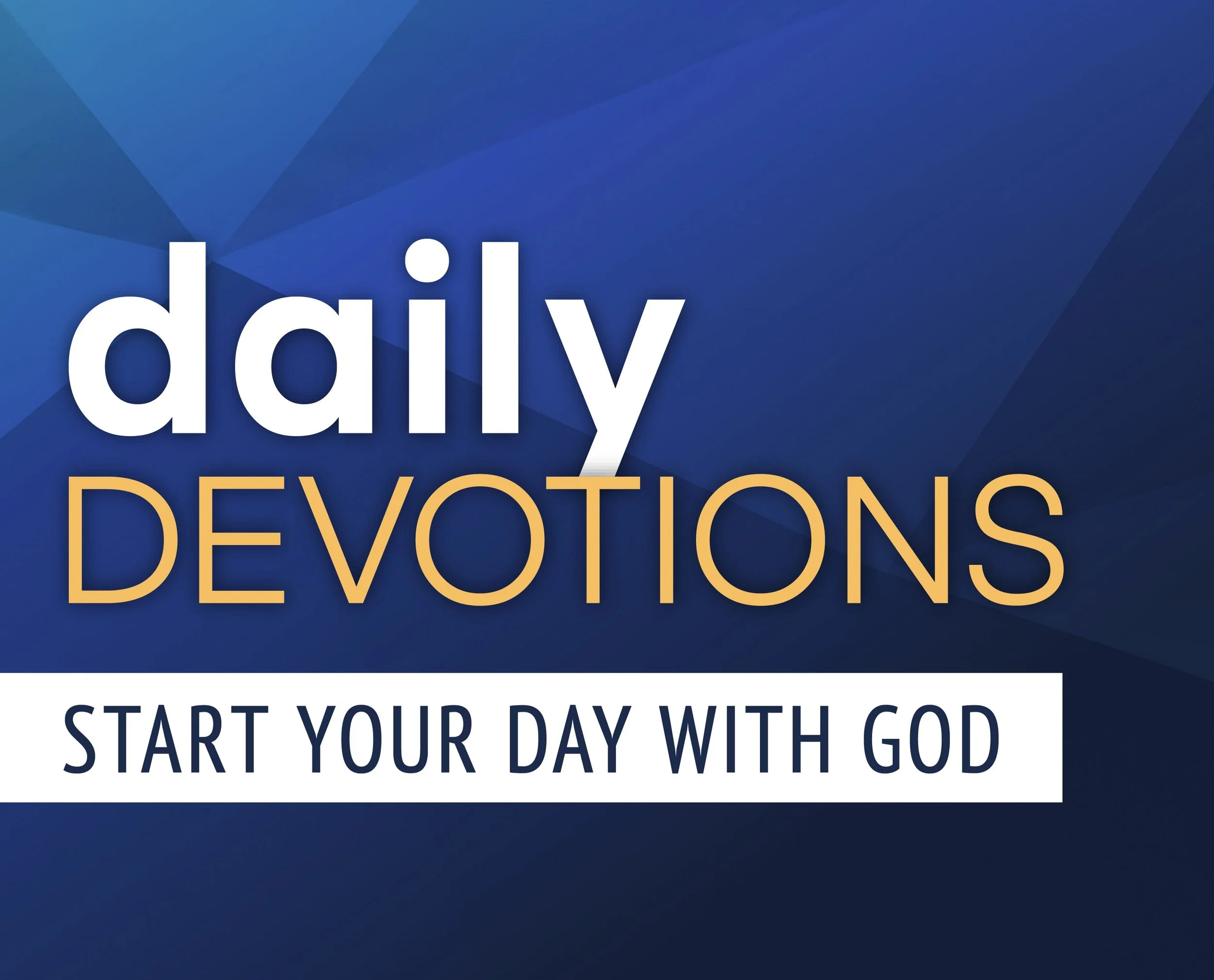 Graphic promoting daily devotions with the message 'Start your day with God' on a blue background.
