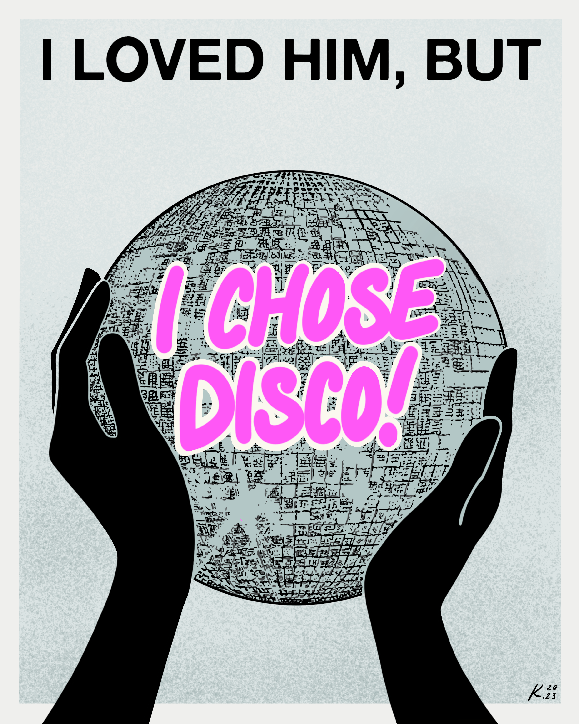 i chose disco 4x5 - 16x20.png