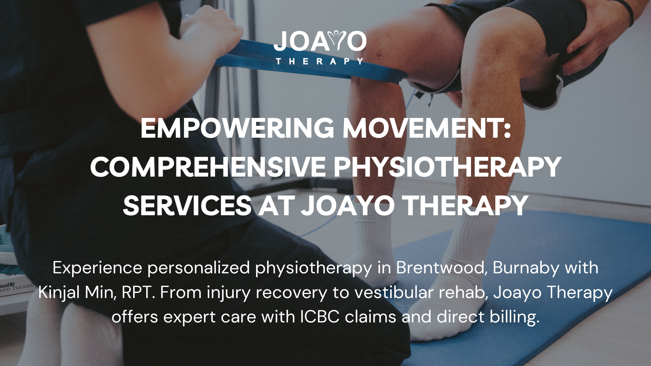 Empowering Movement: Comprehensive Physiotherapy Services at Joayo Therapy in Brentwood, Burnaby