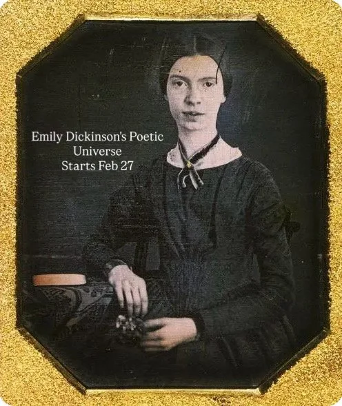 Emily Dickinson’s Poetic Universe: A Self Discovery Journey February 27