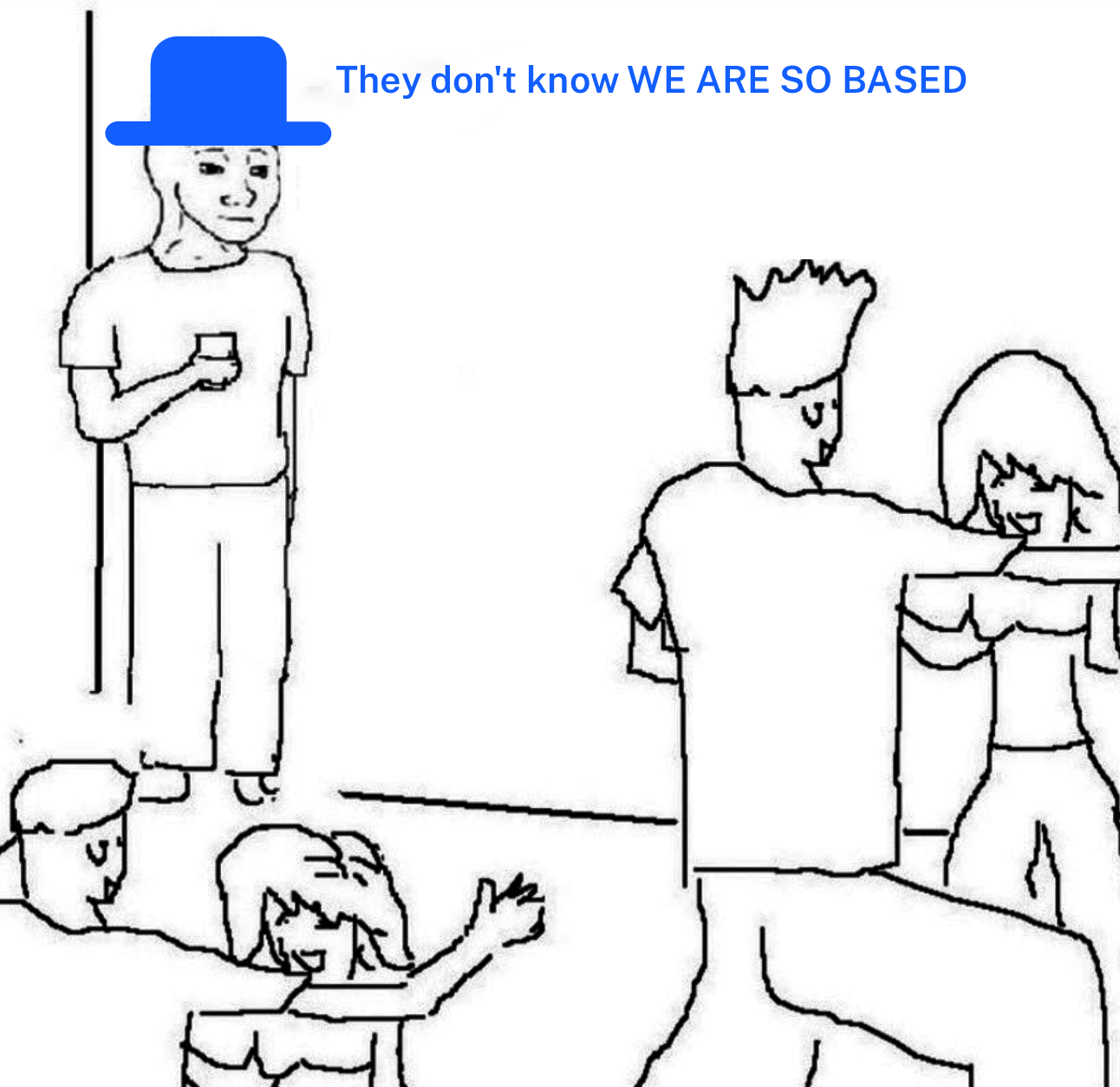 SO BASED CollabMemefest beta - WE ARE SO BASED and They Don't Know.png