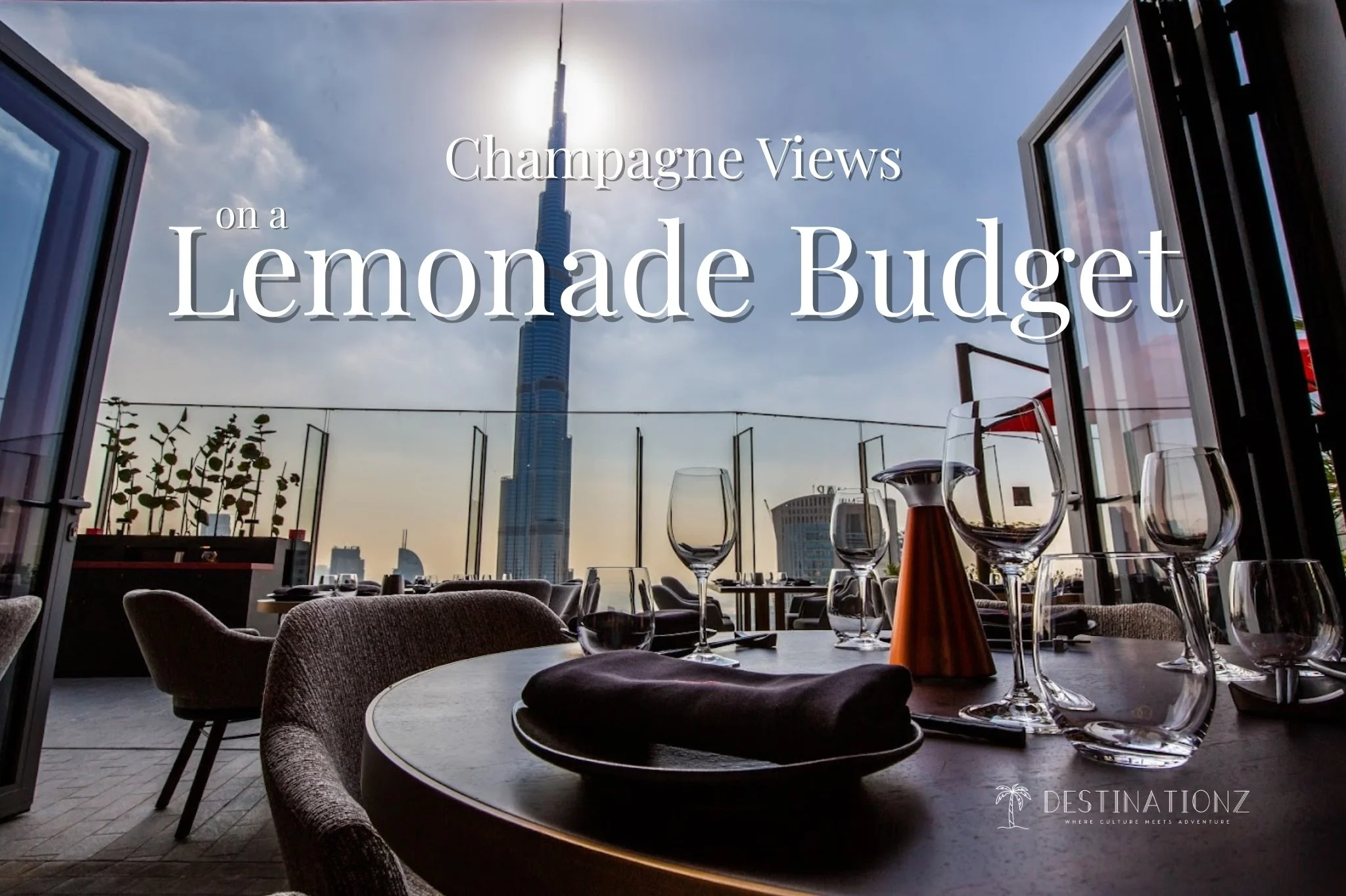 Champagne Views on a Lemonade Budget: Affordable Dinner Restaurants with a View in Dubai