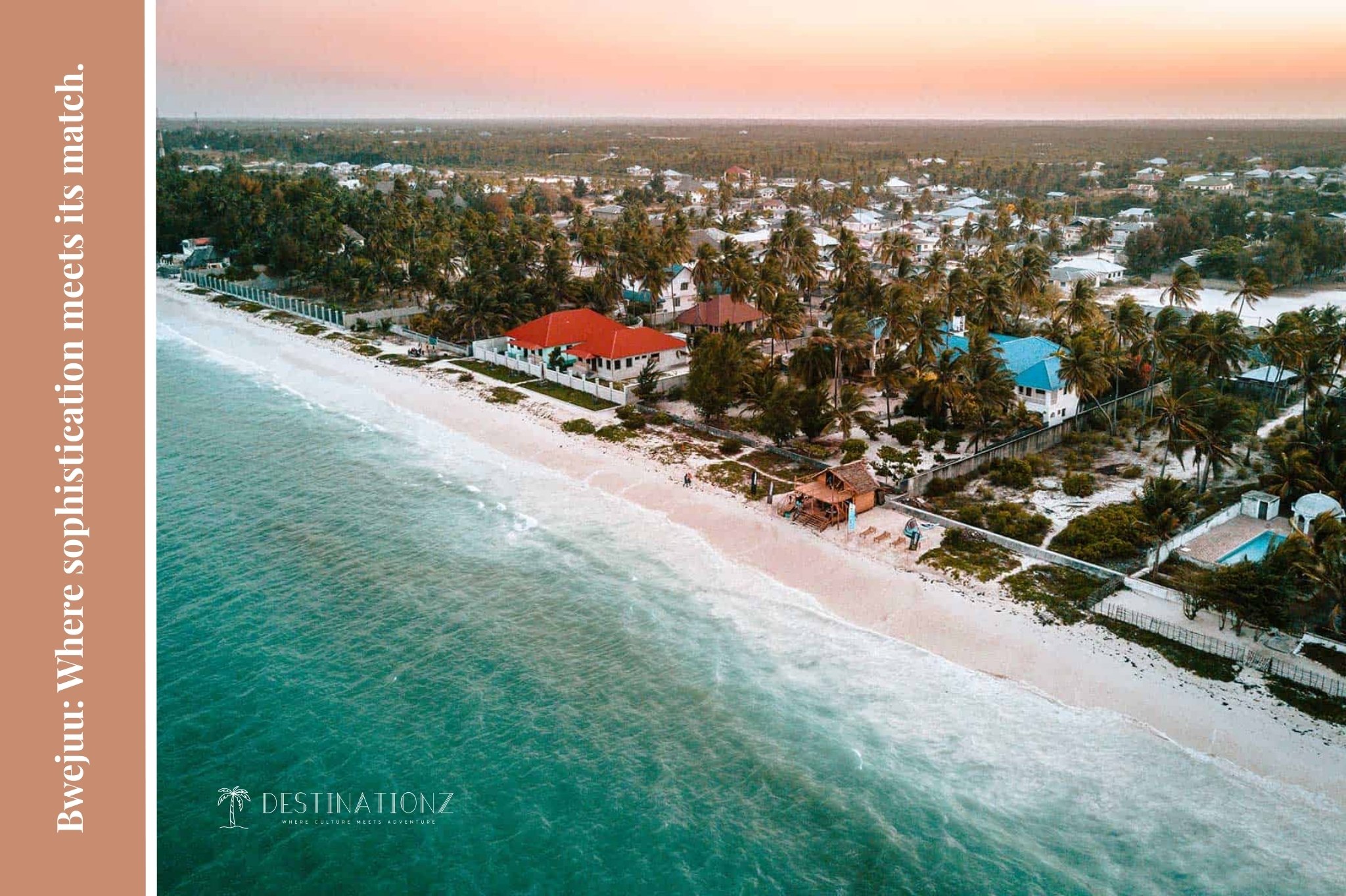Destinationz view of Bwejuu beach, Zanzibar: The sophisticated sibling to Paje, offering quiet luxury, secluded resorts, and relaxation on the East Coast.