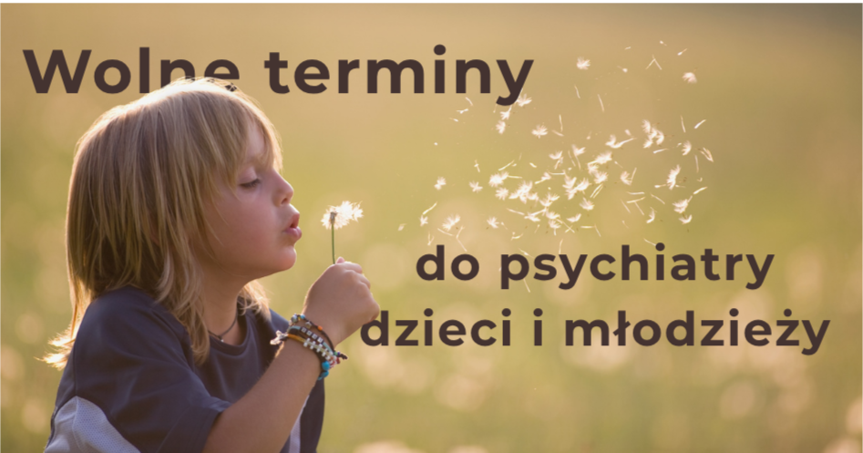 wizyta psychiatra dzieci i młodzieży wolne terminy