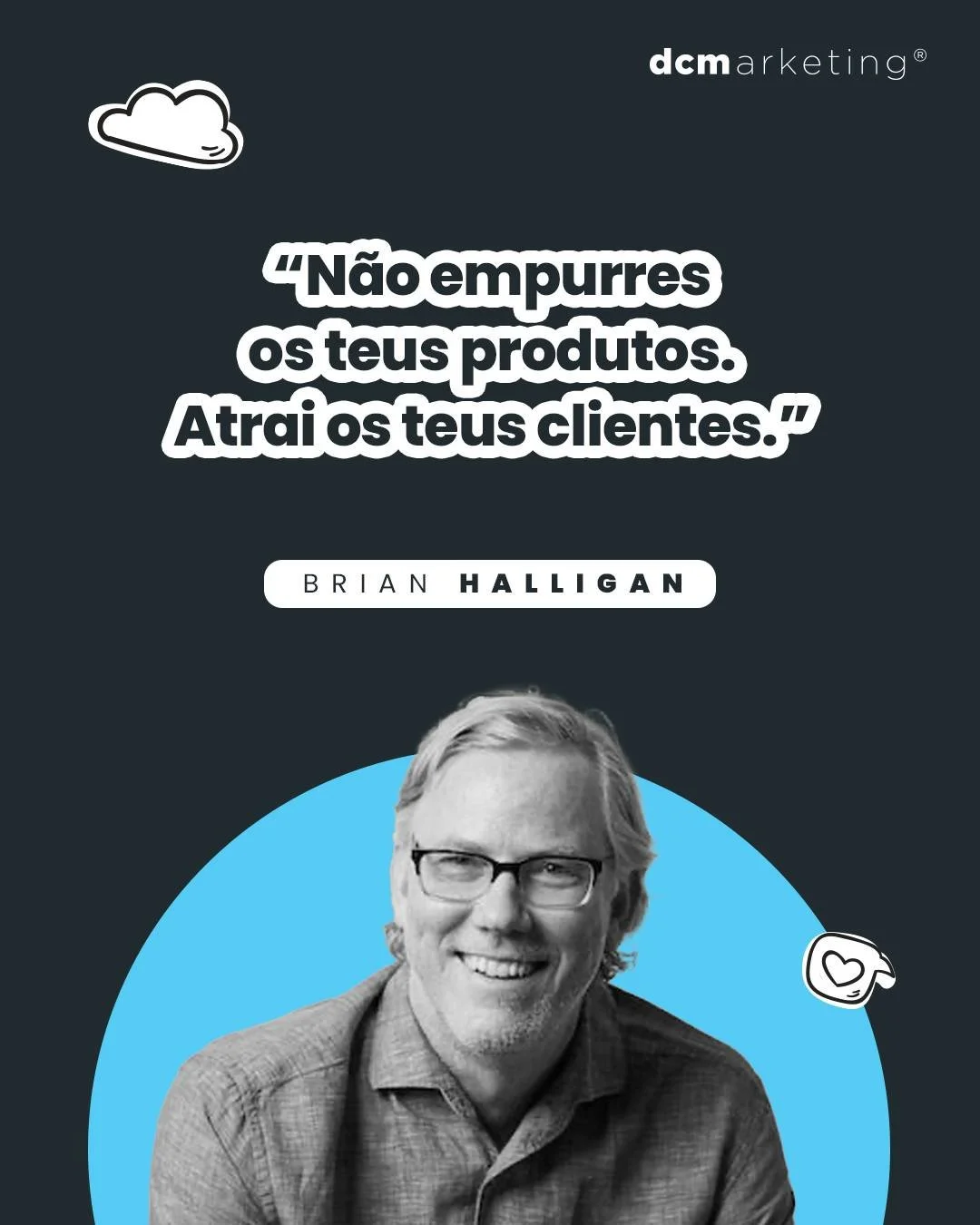🚫 N&atilde;o empurres. Atrai.
📣 Brian Halligan n&atilde;o podia ser mais claro: vender j&aacute; n&atilde;o &eacute; for&ccedil;ar, &eacute; conquistar.

Num mercado cada vez mais saturado, o cliente j&aacute; n&atilde;o quer ser interrompido. Ele 